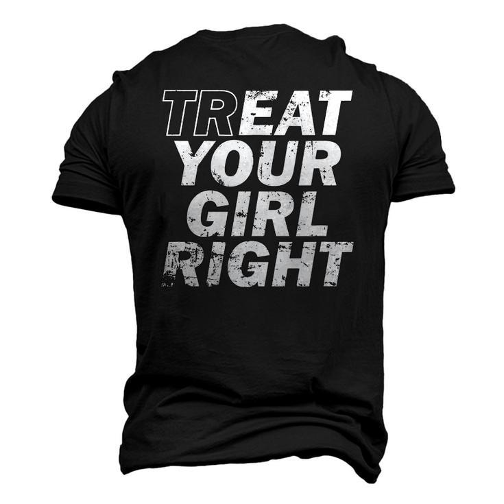 Treat Your Girl Right Fathers Day Men's 3D T-Shirt Back Print