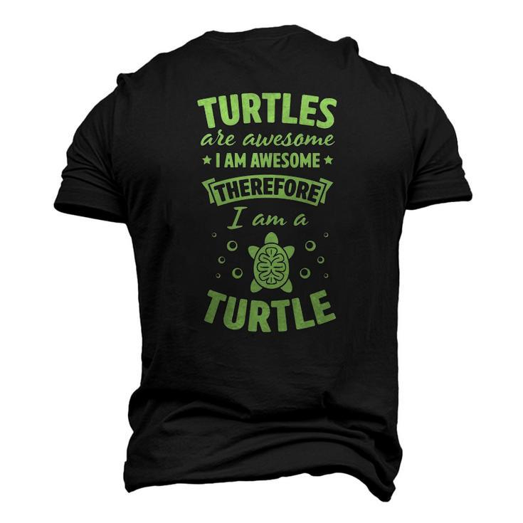 Turtles Are Awesome I Am Awesome Therefore I Am A Turtle Men's 3D T-Shirt Back Print