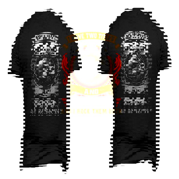 Mens I Have Two Titles Dad And Papa Papa Fathers Day Men's 3D T-Shirt Back Print