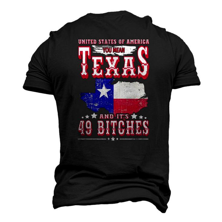 Usa You Mean Texas & Its 49 Bitches Texan American July 4Th Men's 3D T-Shirt Back Print