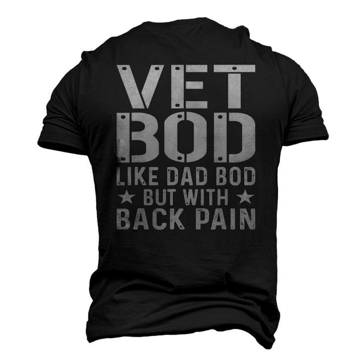 Mens Veteran Fathers Day Vet Bod Like Dad Bod But More Back Pain Men's 3D T-Shirt Back Print