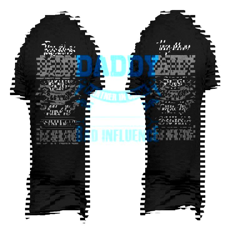 They Call Me Daddy Because Partner In Crime Men's 3D T-Shirt Back Print