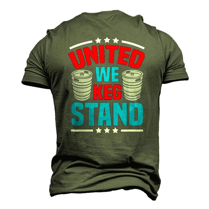 Alcohol United We Keg Stand Patriotic 4Th Of July Men's 3D T-Shirt Back Print