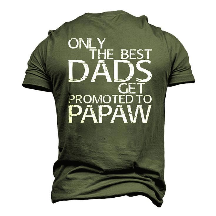 Only The Best Dads Get Promoted To Papaw Men's 3D T-Shirt Back Print
