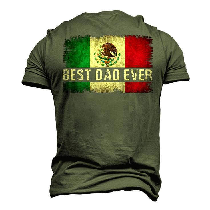 Mens Best Mexican Dad Ever Mexican Flag Pride Fathers Day V2 Men's 3D T-Shirt Back Print