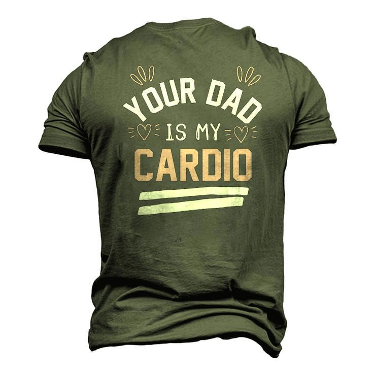 Womens Your Dad Is My Cardio Men's 3D T-Shirt Back Print