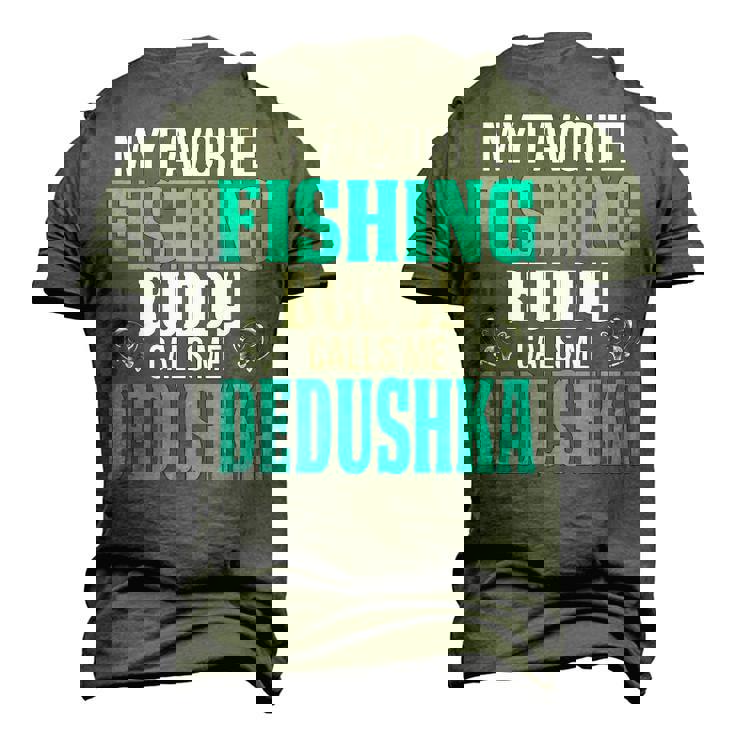 Dedushka Grandpa Fishing My Favorite Fishing Buddy Calls Me Dedushka Men's 3D T-shirt Back Print
