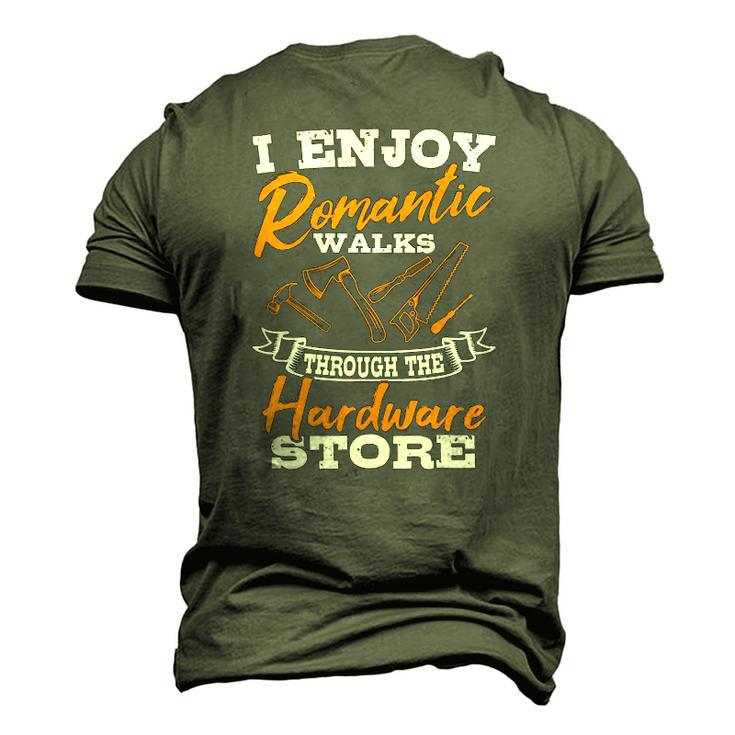 I Enjoy Romantic Walks Through The Hardware Store Woodworker Men's 3D T-Shirt Back Print