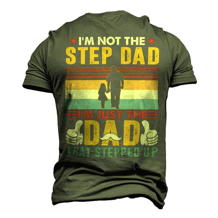Father Grandpa Im Not The Step Dad Im Just The Dad That Stepped Up 110 Family Dad Men's 3D Print Graphic Crewneck Short Sleeve T-shirt