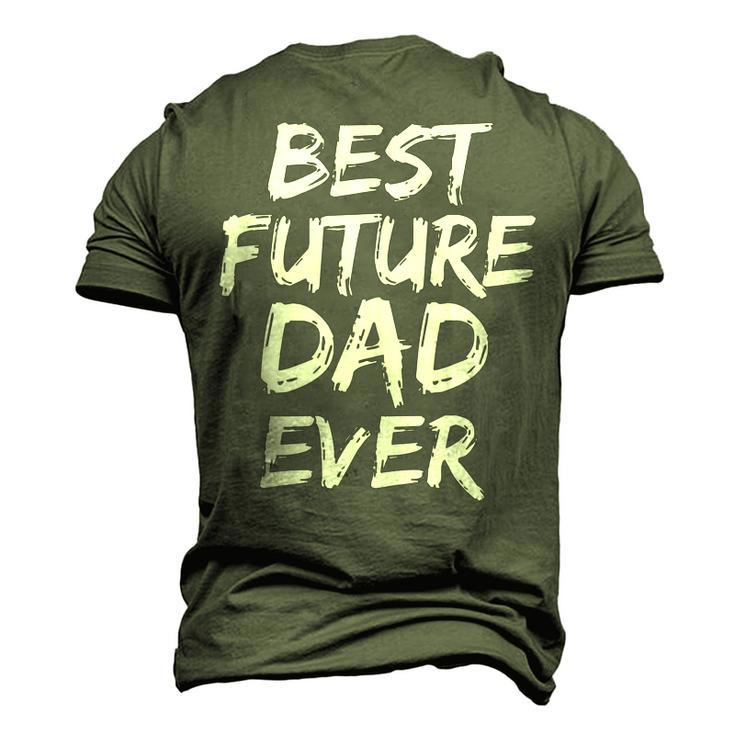 First Fathers Day For Pregnant Dad Best Future Dad Ever Men's 3D T-shirt Back Print