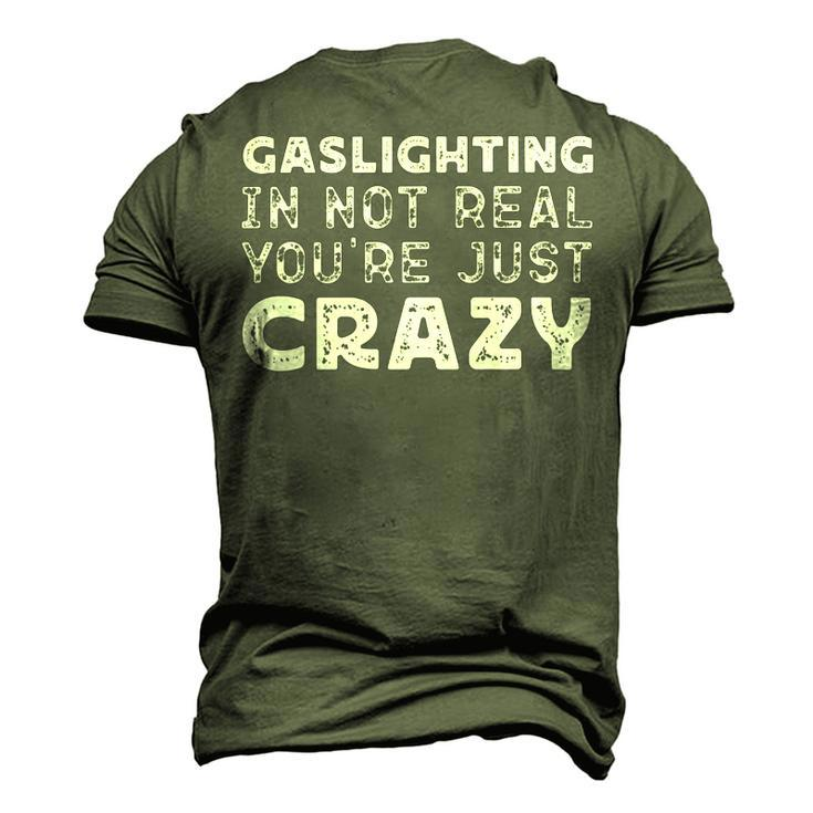 Gaslighting Is Not Real Youre Just Crazy Funny Quotes For Perfect Gifts Gaslighting Is Not Real Men's 3D Print Graphic Crewneck Short Sleeve T-shirt