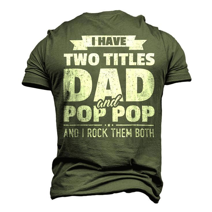 I Have Two Titles Dad And Pop Pop Grandpa Fathers Day Men's 3D Print Graphic Crewneck Short Sleeve T-shirt