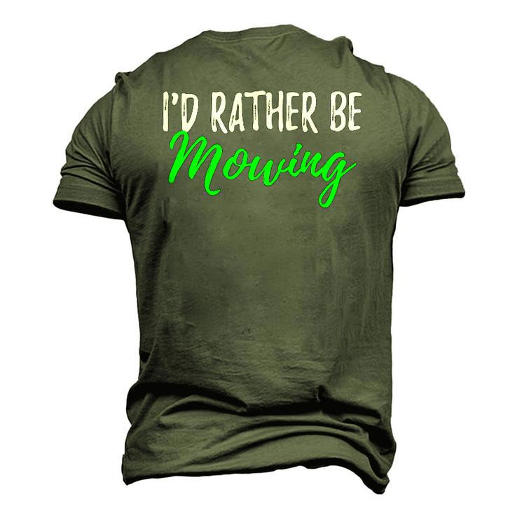 Id Rather Be Mowing when Cut Grass Men's 3D T-Shirt Back Print