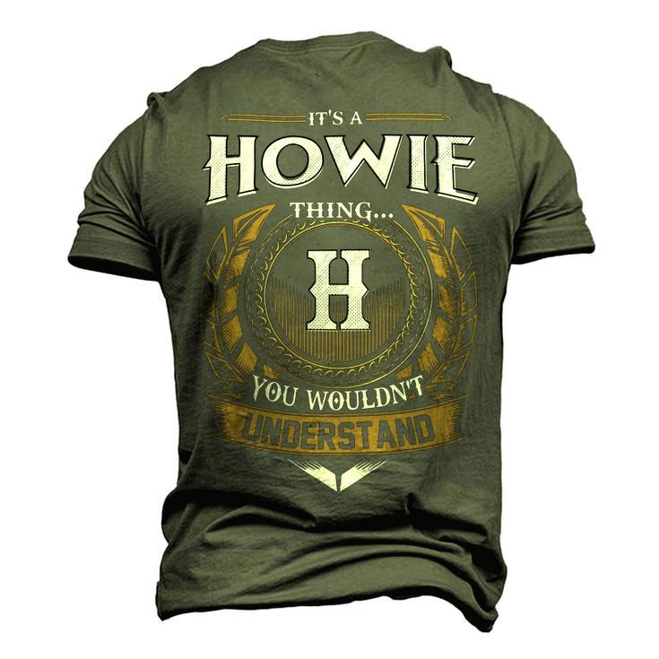 Its A Howie Thing You Wouldnt Understand Name Men's 3D T-shirt Back Print