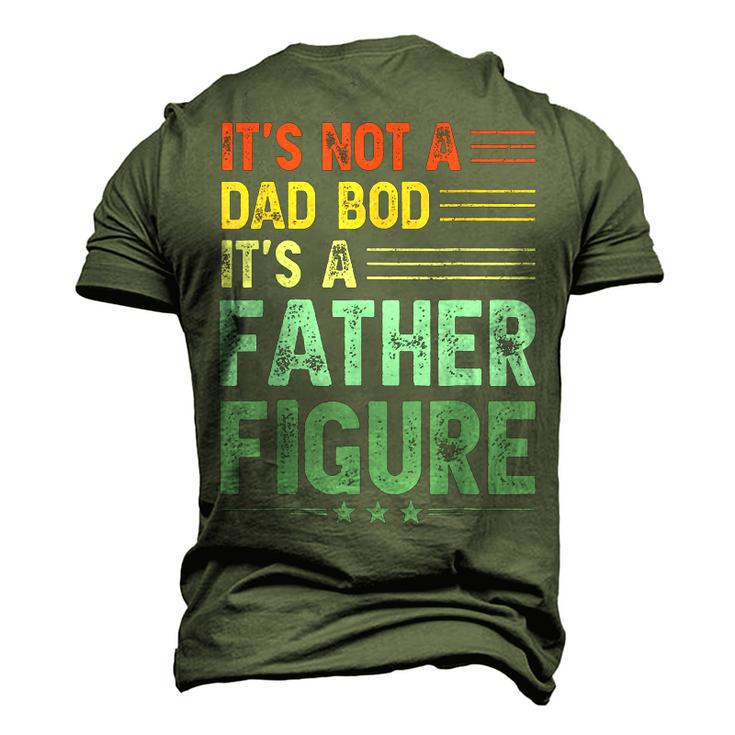 Its Not A Dad Bod Its A Father Figure Men Vintage Men's 3D T-Shirt Back Print