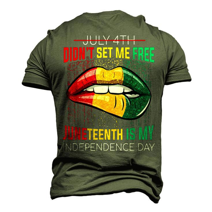 July 4Th Didnt Set Me Free Juneteenth Is My Independence Day V2 Men's 3D T-shirt Back Print