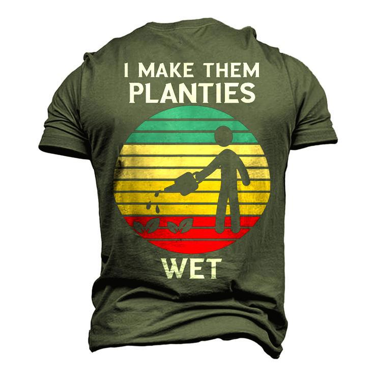I Make Them Planties Wet Gardening Pun Plant Watering V2 Men's 3D T-shirt Back Print