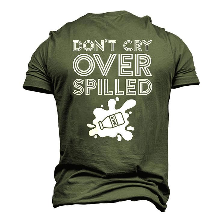 Motivation Dont Cry Over Spilled Milk Men's 3D T-Shirt Back Print
