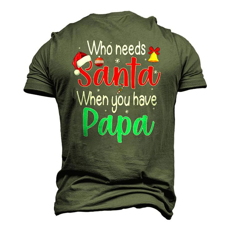 Who Needs Santa When You Have Papa Christmas Men's 3D T-Shirt Back Print