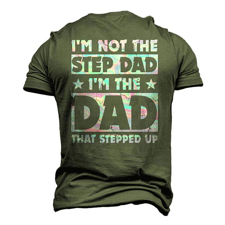 Im Not The Stepdad Im Just The Dad That Stepped Up Men's 3D T-Shirt Back Print