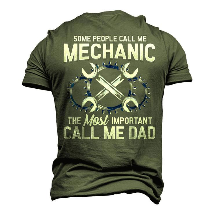 Mens Some People Call Me Mechanic The Most Important Call Me Dad V2 Men's 3D T-shirt Back Print