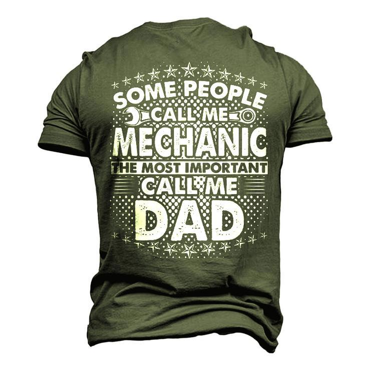 Mens Some People Call Me Mechanic The Most Important Call Me Dad V3 Men's 3D T-shirt Back Print
