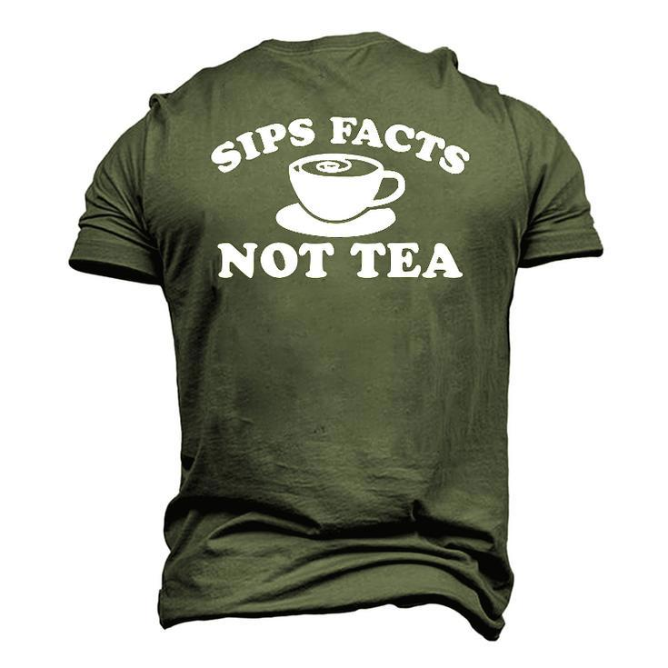 Sips Facts Not Tea Gossip Meme Diva Queen Quote Joke Men's 3D T-Shirt Back Print
