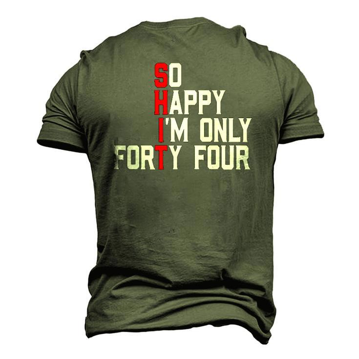 So Happy Im Forty Four 44 Years Old 44Th Birthday Men's 3D T-Shirt Back Print