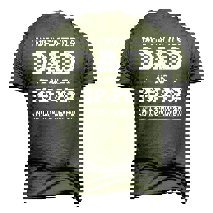 Mens I Have Two Titles Dad And Pop-Pop And I Rock Them Both Men's 3D T-Shirt Back Print Mens I Have Two Titles Dad And Pop-Pop And I Rock Them Both Men's 3D T-Shirt Back Print