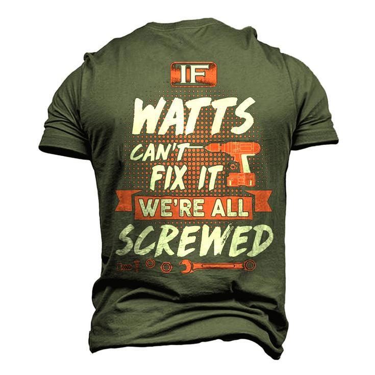 Watts Name If Watts Cant Fix It Were All Screwed Men's 3D T-shirt Back Print