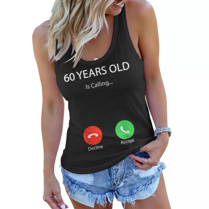 60 Years Old Is Calling Funny Cute Happy 60Th Birthday Party Women Flowy Tank