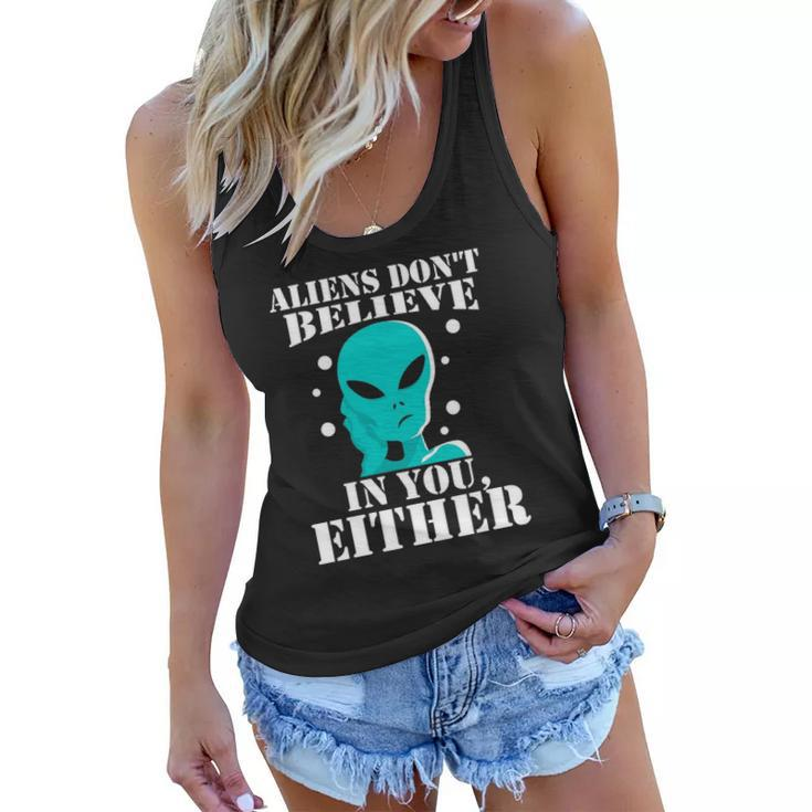 Aliens Dont Believe In You Either Gifts Women Flowy Tank