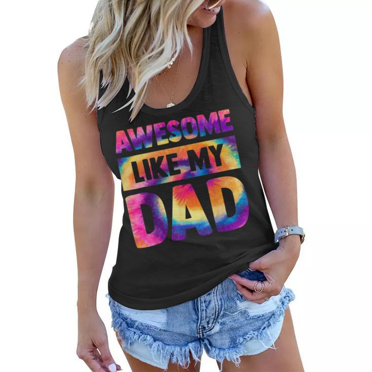 Awesome Like My Dad Matching Fathers Day Family Kids Tie Dye  V2 Women Flowy Tank