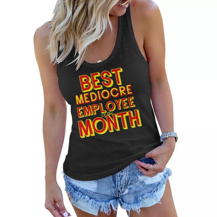 Best Mediocre Employee Of The Month Tee Women Flowy Tank
