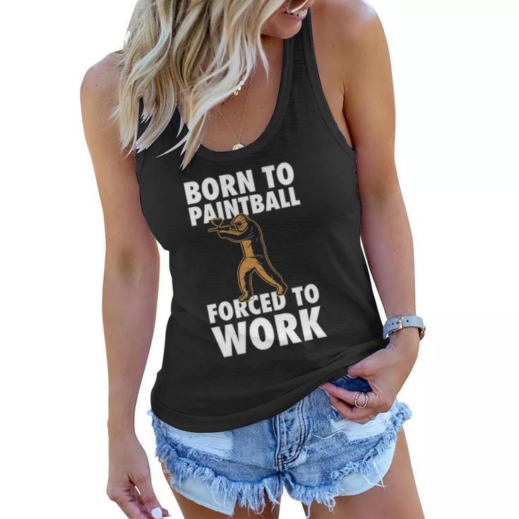 Born To Paintball Forced To Work Paintball Gift Player Funny Women Flowy Tank