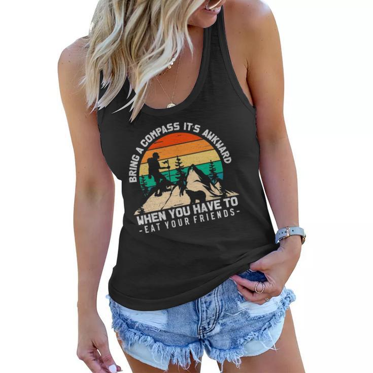 Bring A Compass Its Awkward To Eat Your Friends Women Flowy Tank