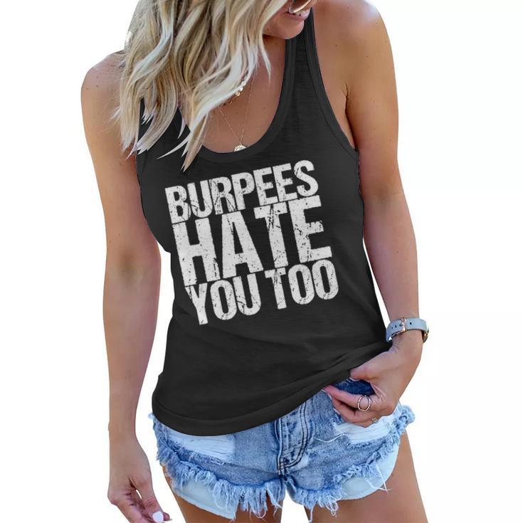 Burpees Hate You Too Fitness Saying Women Flowy Tank