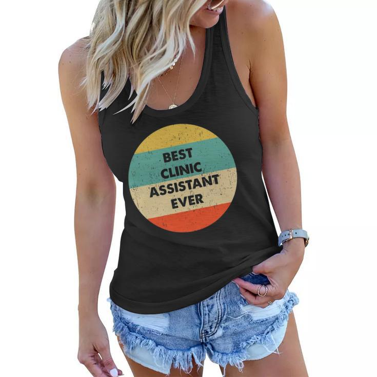 Clinic Assistant Best Clinic Assistant Ever Women Flowy Tank