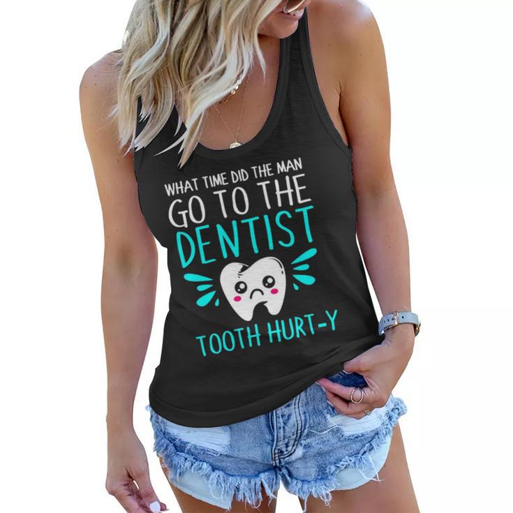 Dentist Dental Jokes Tooth Hurty Women Flowy Tank