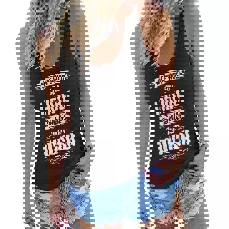 Dickson Name Gift   I May Be Wrong But I Highly Doubt It Im Dickson Women Flowy Tank