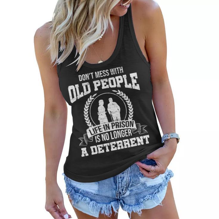 Dont Mess With Old People Funny Saying Prison Vintage Gift  Women Flowy Tank