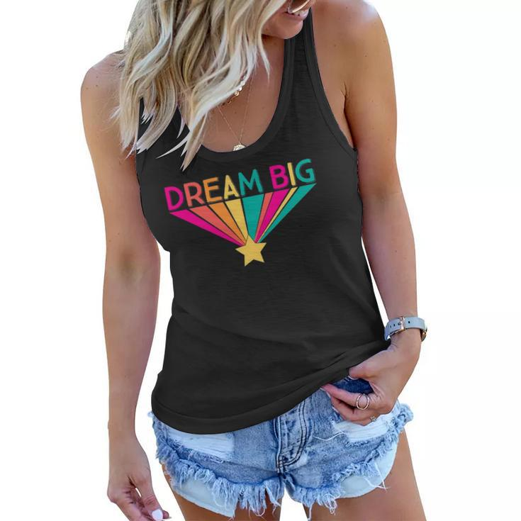 Dream Big Graphic Slogan Rainbow Gift Girls Kids Women Women Flowy Tank