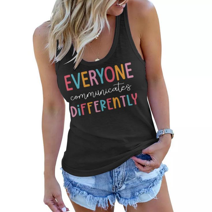 Everyone Communicate Differently Autism Awareness Women Flowy Tank
