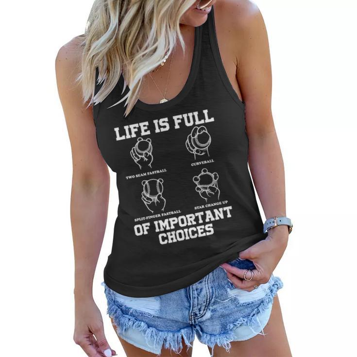 Funny Life Is Full Of Important Choices Types Of Baseball Women Flowy Tank