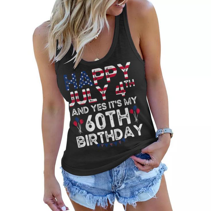 Happy 4 July And Yes Its My 60Th Birthday Since July 1962  Women Flowy Tank