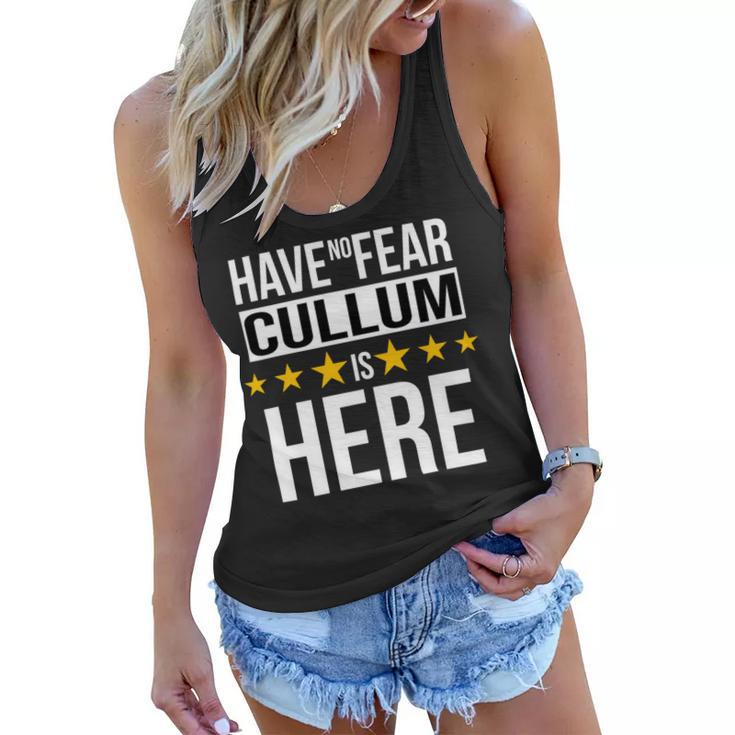 Have No Fear Cullum Is Here Name Women Flowy Tank