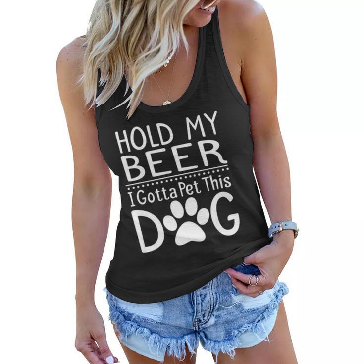 Hold My Beer I Have To Pet This Dog Funny Puppy Lover Gift  Women Flowy Tank