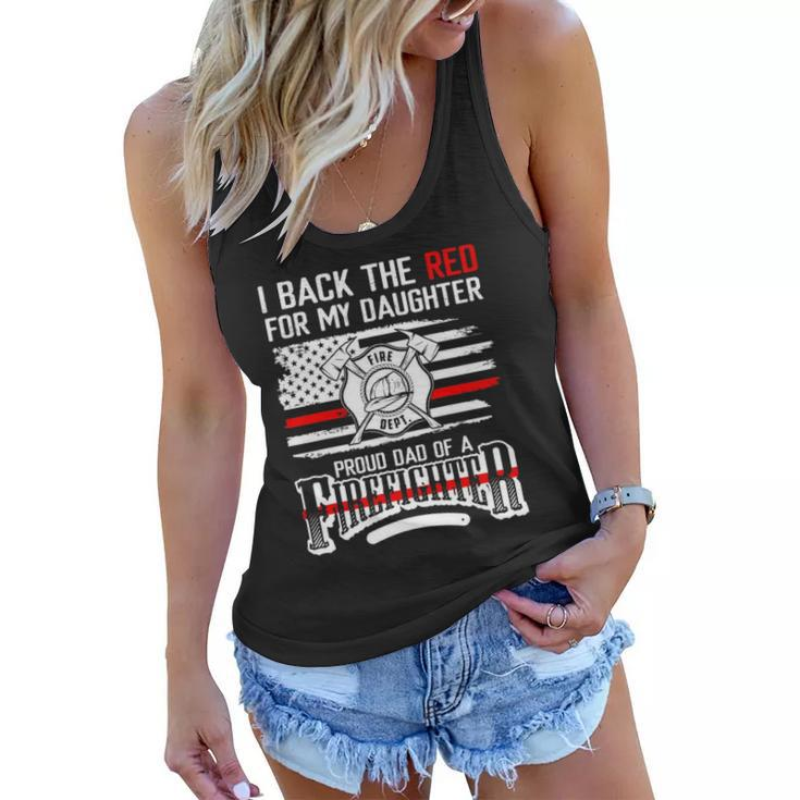 I Back The Red For My Daughter Proud Firefighter Dad Women Flowy Tank