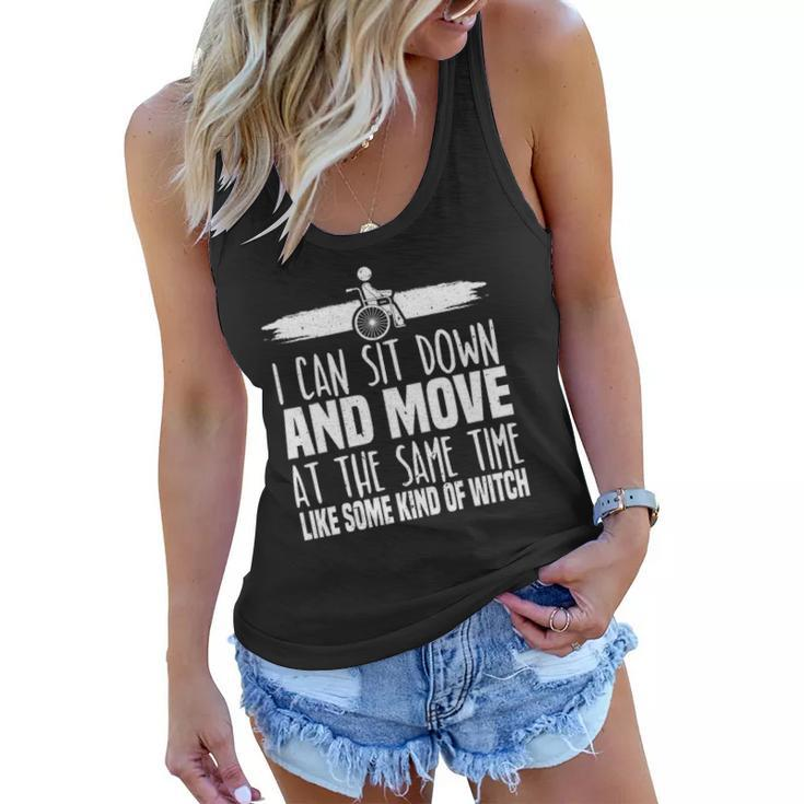 I Can Sit Down And Move At The Same Time Wheelchair Handicap Women Flowy Tank