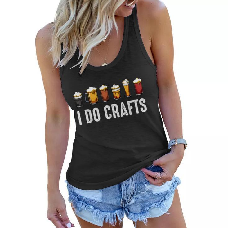 I Do Crafts Home Brewing Craft Beer Drinker Homebrewing  Women Flowy Tank